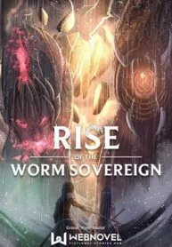 Rise Of The Worm Sovereign