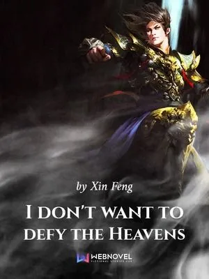 I Don’t Want To Defy The Heavens