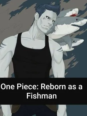 One Piece Reborn as a Fishman