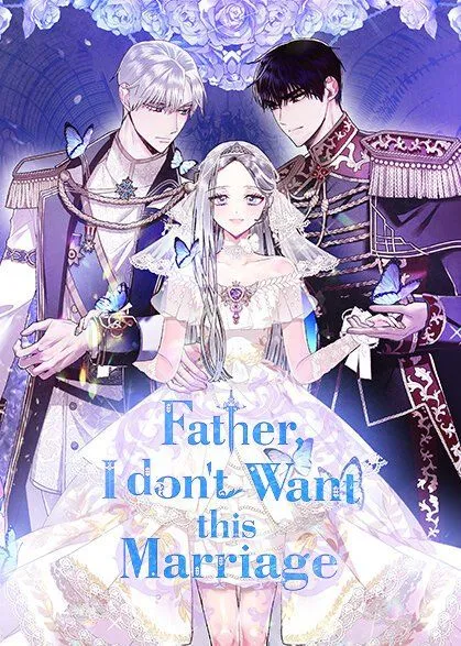 Father I Don’t Want to Get Married!